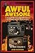 Awful Awesome Action Volume...