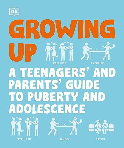Growing Up: A Teenager's and Parent's Guide to Puberty and Adolescence (DK Help Your Kids)