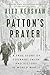 Patton's Prayer: A True Sto...