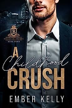 A Childhood Crush (Boston Billionaires #4)