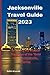 Jacksonville Travel Guide 2...