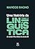 Uma Historia da Linguistica Tomo 2 do Seculo 19 ao Limiar do Seculo 20 (Em Portugues do Brasil)