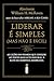 Liderar e simples - Mas nao e facil - As licoes do homem que chegou ao posto mais alto dos SEAL a elite da Marinha americana (Em Portugues do Brasil)