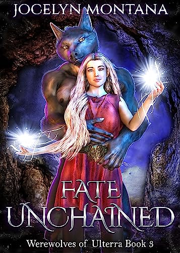 Fate Unchained (Werewolves of Ulterra, #3)