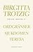 Samlade skrifter IV: Ordgränser; Sjukdomen; Teresa