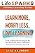 Learn More, Worry Less, Lov...