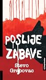 Poslije zabave by Stevo Grabovac