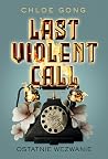 Last Violent Call...