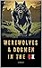 Werewolves & Dogmen in the UK: Bone-Chilling Tales of Monsters & Beasts Lurking Among Us (Lee Brickley's Paranormal X-Files)