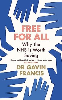 Free for All: Why the NHS Is Worth Saving