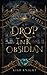 A Drop of Ink and Obsidian