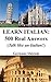 Learn Italian: 500 Real Ans...