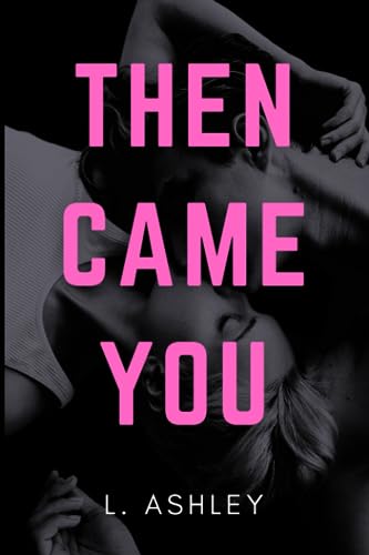 Then Came You: Forbidden age-gap romance (Paperback)