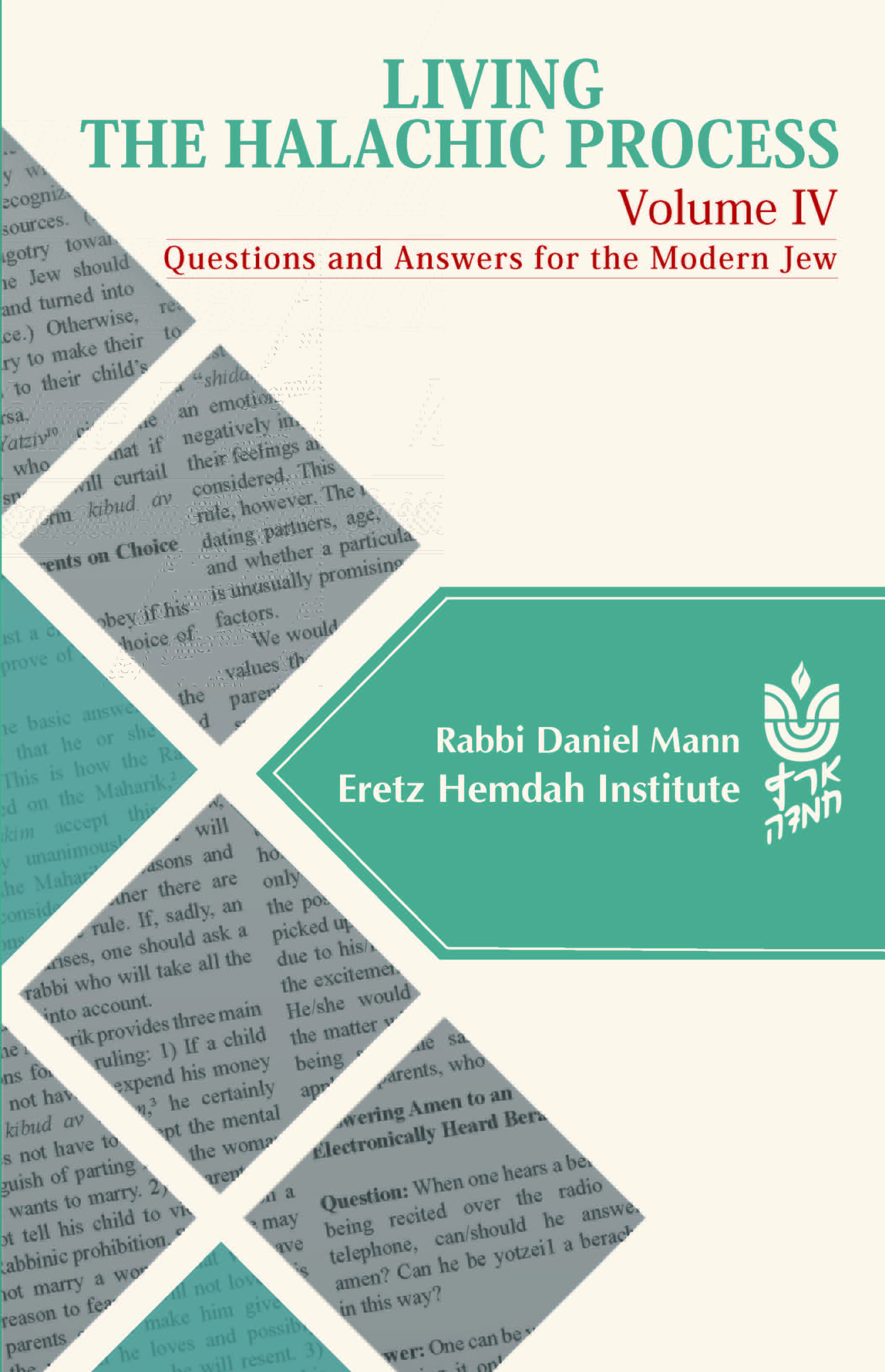 Living the Halachic Process: Questions and Answers for the Modern Jew, Volume IV (Hardcover)