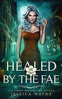 Healed by the Fae (Vampire Huntress Chronicles, #11)