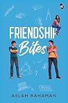 Friendship Bites ǀ A Young Adult romance about love and frien... by Aslam Rahaman Friendship Bites ǀ A Young Adult romance about love and frien... by Aslam Rahaman