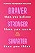 Always Remember You Are Braver than you believe, Stronger tha... by Kate Stark