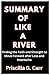 SUMMARY OF LIKE A RIVER: Fi...