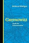 Czernowitz: Stadt der Zeitenwenden (German Edition)
