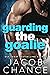 Guarding the Goalie (Charle...