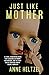 Just Like Mother by Anne Heltzel