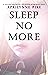 Sleep No More (The Charlotte Westing Chronicles Book 1)