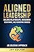 Aligned Leadership: Buildin...