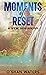 Moments Of Reset - A New Be...
