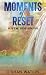 Moments Of Reset - A New Beginning by O'Shan Waters Moments Of Reset - A New Beginning by O'Shan Waters