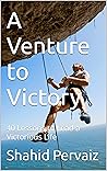A Venture to Vict...