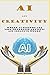 AI and Creativity by Chuck Sherman