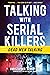 Talking with Serial Killers: Dead Men Talking