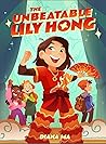 The Unbeatable Lily Hong by Diana Ma The Unbeatable Lily Hong by Diana Ma