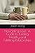 Navigating Love: A Guide to Building Healthy and Fulfilling Relationships