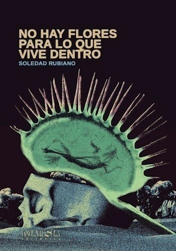 No Hay Flores Para Lo Que Vive Dentro