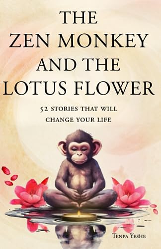 The Zen Monkey and the Lotus Flower: 52 Stories to Relieve Stress, Stop Negative Thoughts, Find Happiness, and Live Your Best Life (Paperback)