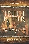 Truth Keeper, Book One: The Art of a Lie