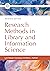 Research Methods in Library and Information Science (Library and Information Science Text Series)