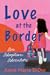 Love at the Border: An Adoption Adventure