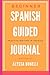 Spanish Guided Journal: Beg...