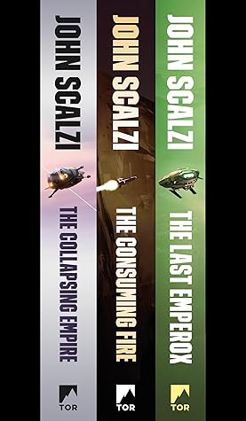 The Interdependency Series: The Collapsing Empire, The Consuming Fire, The Last Emperox