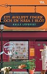 Ett avklippt finger och en näsa i blöt (Morden i Lund, #2)