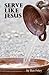 Serve Like Jesus