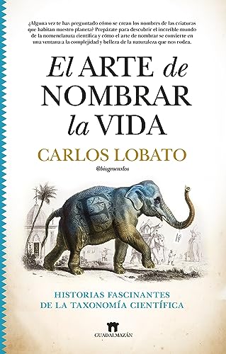 El arte de nombrar la vida: Historias fascinantes de la taxonomía científica (Paperback)