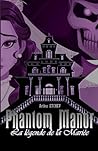Phantom Manor: La légende de la Mariée (French Edition)