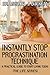 Instantly Stop Procrastination Technique: A Practical Guide to Start Living Today: (The Life Series) (The Mind Power Series)