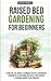 Raised Bed Gardening For Beginners by Arthur Howell
