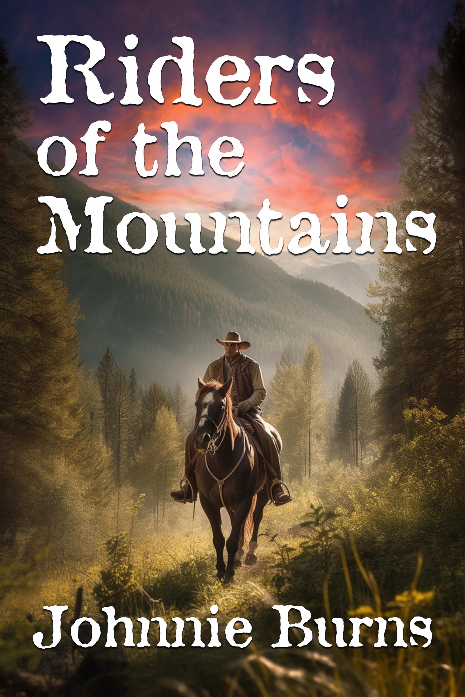 Riders of the Mountains: A Historical Western Adventure Novel (Love and Valor on the Frontier)