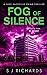 Fog of Silence: A Gripping ...