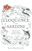 The Eloquence of the Sardine: The Secret Life of Fish & Other Underwater Mysteries